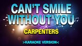 Can't Smile Without You - Carpenters [Karaoke Version]