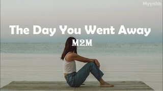 [Vietsub + Lyrics] The Day You Went Away - M2M