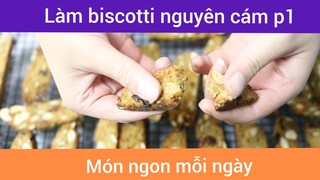 Làm bánh biscotti nguyên cám p1