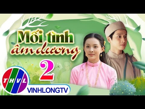 Thế Giới Cổ Tích: Mối Tình Âm Dương - Tập 2 FULL