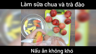 Làm sữa chua và trà đào