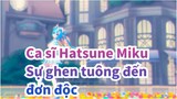 Ca sĩ Hatsune Miku|【MMD】Sự ghen tuông đến đơn độc