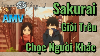 [Senpai Đáng Ghét Của Tôi] AMV | Sakurai Giỏi Trêu Chọc Người Khác