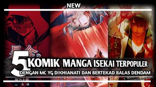 5 KOMIK MANGA ISEKAI BALAS DENDAM YANG WAJIB KALIAN BACA!