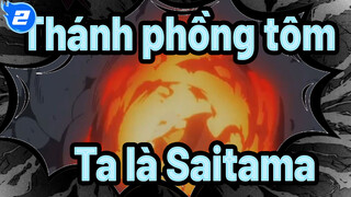 [Thánh phồng tôm Hoành tráng/Bản phối hiệu đính]Ta là Saitama, chỉ làm anh hùng cho vui_2