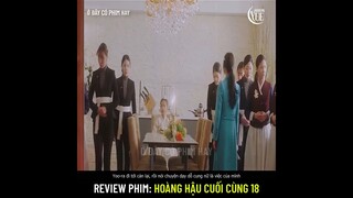 Review phim: Hoàng Hậu Cuối Cùng 18 (The Last Empress) Khắc tinh của ả tâm cơ Yoo Ra đã xuất hiện...