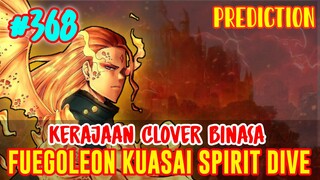 AKHIRNYA SPIRIT DIVE FUEGOLEON X SALAMANDER❗PREDIKSI BLACK CLOVER CHAPTER 368❗