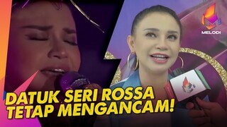 Datuk Seri Rossa tetap mengancam! | Melodi (2022)