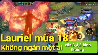 Trùm lauriel mùa 18 phong cách hổ báo thích thì cân của cựu Top 1 Lauriel