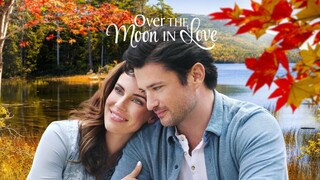 OVER THE MOON IN LOVE (2019) [Romance]