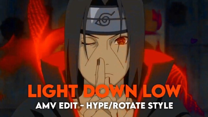 Light Down Low | Amv Edit | Hype/Rotate Style