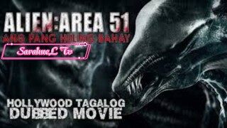 ALIEN: AREA 51 - ANG PANG HULING BAHAY - FULL ACTION MOVIE TAGALOG DUBBED