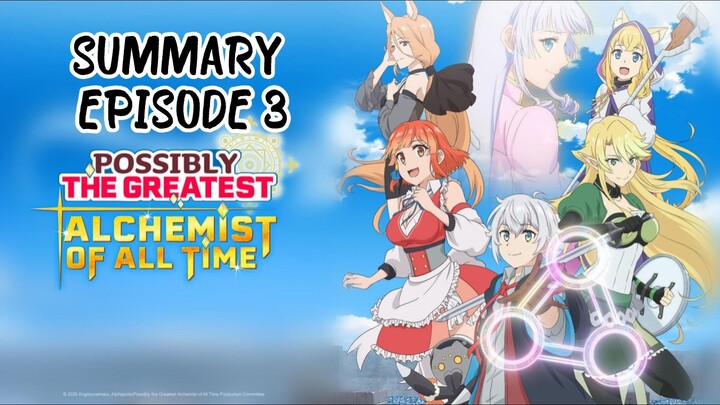 Possibly The Greatest Alchemist Of All Time Summary Episode 3‼️✨