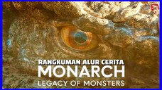 SELURUH ALUR CERITA FILM MONARCH LEGACY OF MONSTERS SEASON 1