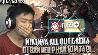 Niat All Out Buat Gacha Phantom, Tapi ... ~ Arknights Indonesia