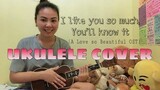 I LIKE YOU SO MUCH, YOUâ€™LL KNOW IT | A LOVE SO BEAUTIFUL OST | UKULELE COVER