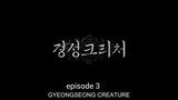 GYEONGSEONG CREATURE EPISODE 3