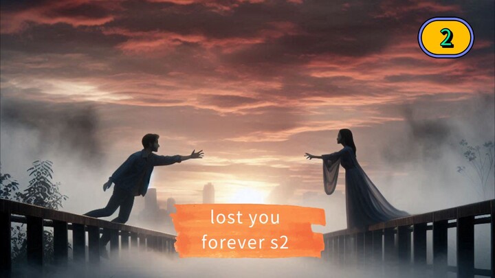 lost you forever S2 episode 2 subtitle Indonesia