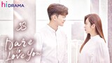 【ENG SUB】EP38 Dare To Love You | Mr. President's gradually attracted to his boss, quarrelsome lover.