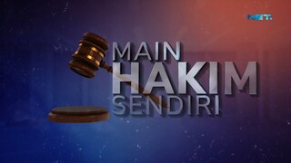 Main Hakim Sendiri | Senin 8 Januari 2024 - Durasi Penuh (Tampa Iklan)