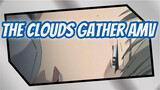 The Clouds Gather AMV-Klik dan Nonton!