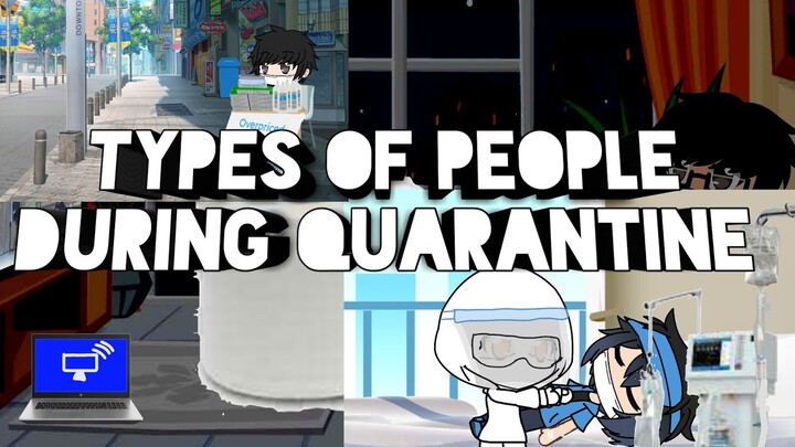 Types of people during quarantine! [Gacha Life Skit!!!] | BY GOLDIE GAMING
