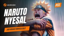 Penyesalan Terbesar Naruto Jadi Hokage !