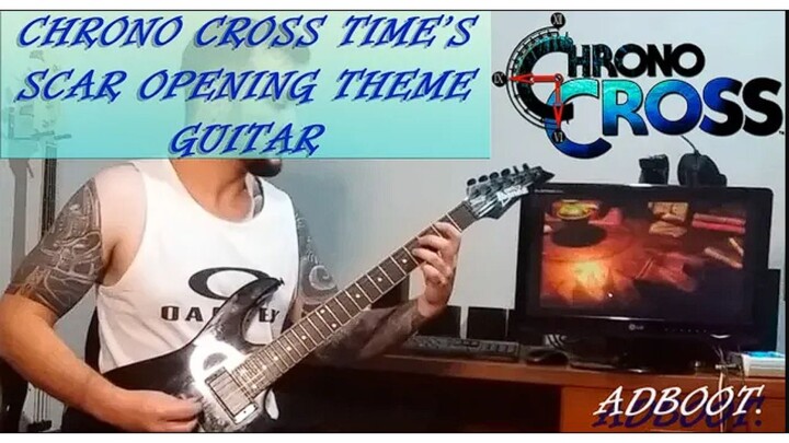 Chrono Cross OST - Time's Scar - Guitar Cover