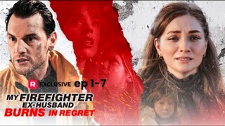 My firefighter ex husband burns in regret