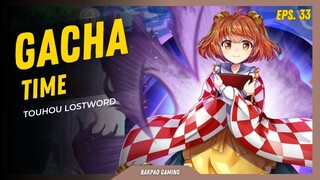 Gacha pertama langsung dikasih yang kawaii 😆😆 - Touhou LostWord [Gacha Time eps.33]