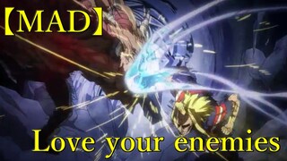 【MAD】僕のヒーローアカデミア【Love your enemies】