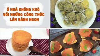 Ở Nhà Không Khó Với Những Công Thức Làm Bánh Ngon