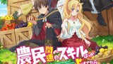 I Somehow Became Stronger By Raising Farming-Related Skills Episode 6 English Subbed