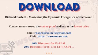 [WSOCOURSE.NET] Richard Barlett – Mastering the Dynamic Energetics of the Wave