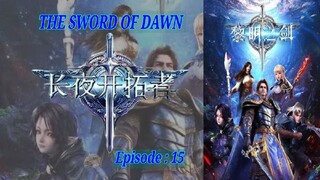 Eps 15 | The Sword Of Dawn "Changye Kaituozhe" Sub indo