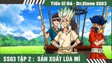 Review Tiến Sĩ Hóa Đá Season 3, Tập 2 Hồi Sinh Thế Giới  ,Tóm Tắt Dr Stone Mùa 3 , Hero Anime