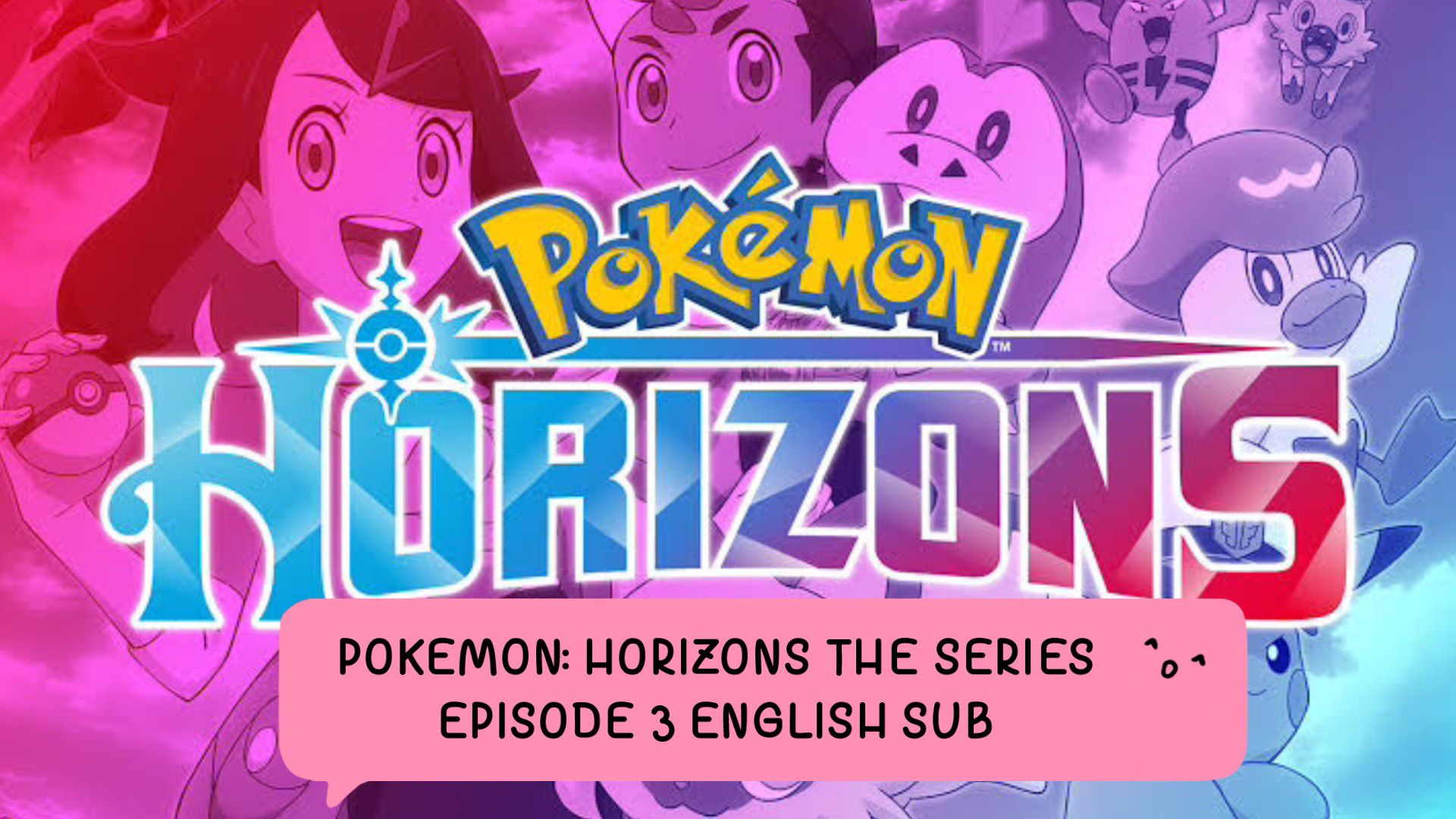 Pokemon Horizons Ep 3 English Sub HD - video Dailymotion