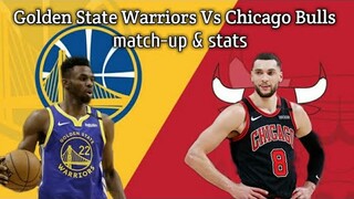 Golden State Warriors Vs Chicago Bulls ! match-up & stats