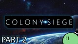 Cub Plays: Colony Siege PART 2 [Sponsored]