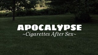 Cigarettes After Sex // apocalypse lyrics