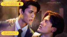 My Gol_Den 🩸  Episode 7(BL SERIES)Thailand [English Sub]