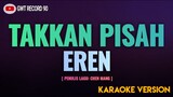 EREN - Takkan Pisah ( Karaoke )