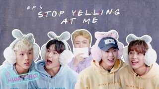 HWAITING S2 E3 | Stop Yelling at Me Challenge!