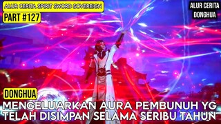 SEMUA ORANG KETAKUTAN MELIHAT KEKUATAN BESAR MILIK CHU YUN | SPIRIT SWORD SOVEREIGN SEASON 4 #127