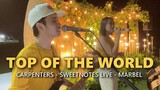 TOP OF THE WORLD - Carpenters - Sweetnotes Live @ Marbel