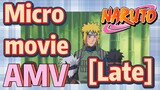 [NARUTO]  AMV | Micro movie  [Late]