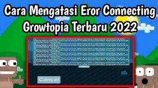 Cara Mengatasi Eror Connecting Terbaru 2022 | Growtopia indonesia