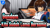 Gundam SEED ED1 - Kita Sudah Lama Bersama. [versi Piano]_1