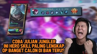 INI HERO RUSAK JULIAN JUNGLER ! SKILL NYA LENGKAP BANGET + SAKIT - Mobile Legend