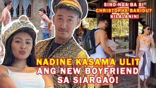 Nadine Lustre spotted ulit kasama ang rumored boyfriend sa Siargao. Sino nga ba si Christope Bariou?